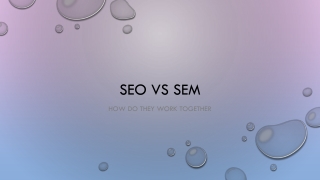SEO vs SEM How Do They Work together?