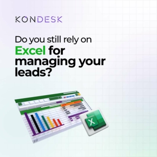 Still Using Excel for Lead Management? Upgrade to KONDESK!