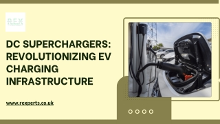 DC Superchargers Revolutionizing EV Charging Infrastructure