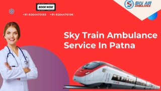 You can enjoy Sky Train Ambulance Service in Patna And Ranchi at the lowest charges