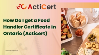 How Do I get a Food Handler Certificate in Ontario (Acticert)