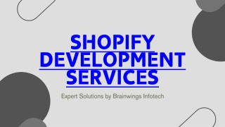 Shopify Development Services: Elevate Your E-Commerce with Brainwings Infotech