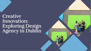 Creative Innovation Exploring Design Agency in Dublin