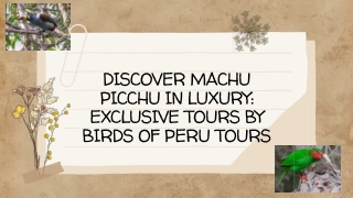 Discover Machu Picchu in Luxury: Exclusive Tours