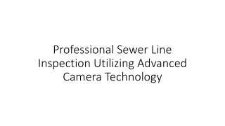 Professional Sewer Line Inspection Utilizing Advanced Camera Technology