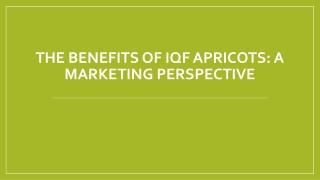 The Benefits of IQF Apricots