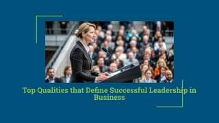 Top Qualities that Define Successful Leadership in Business