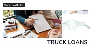 "Truck Loan Broker Delivers Exceptional Truck Loans – Affordable Rates