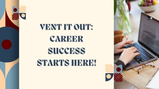 Vent It Out Career Success Starts Here!