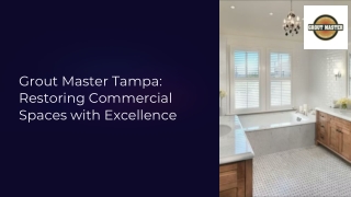 Grout-Master-Tampa-Restoring-Commercial-Spaces-with-Excellence