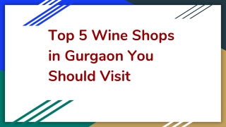 Top 5 Wine Shops in Gurgaon You Should Visit