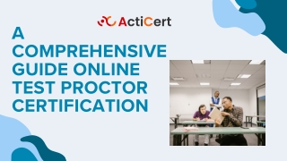 A Comprehensive Guide Online Test Proctor Certification