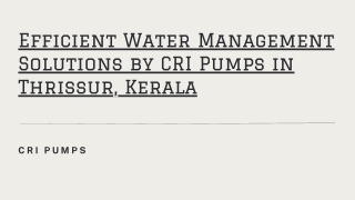 Efficient Water Management Solutions by CRI Pumps in Thrissur, Kerala