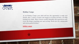 Holiday Camps Fun and exciting activities for kids all year round.