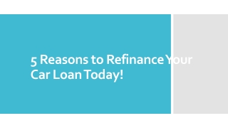 5 Reasons to Refinance Your Car Loan Today