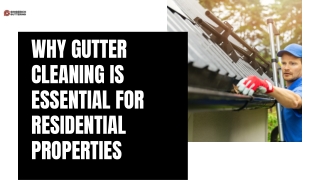 Why Gutter Cleaning Is Essential for Residential Properties.