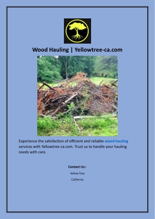 Wood Hauling  Yellowtree-ca.com