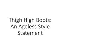 Thigh High Boots An Ageless Style Statement