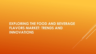 Exploring the Food and Beverage Flavors Market