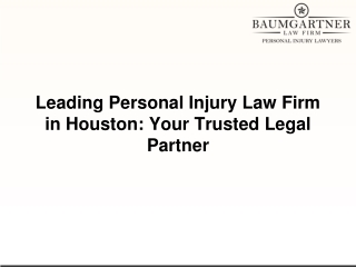 Leading Personal Injury Law Firm in Houston Your Trusted Legal Partner
