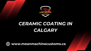 Ceramic Coating  in Calgary | Mean Machine Customs