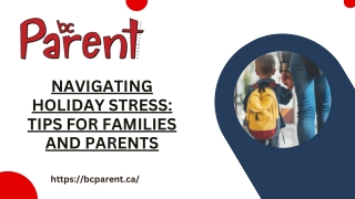 Navigating Holiday Stress Tips for Families and Parents
