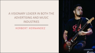 Herbert Hernandez - A Visionary Leader In Advertising And Music Industries