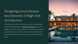 Designing Luxury Homes_ Key Elements of High-End Architecture