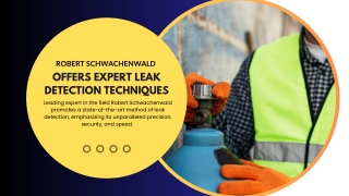 Robert Schwachenwald Uses Tracer Gas to Increase Leak Detection Efficiency