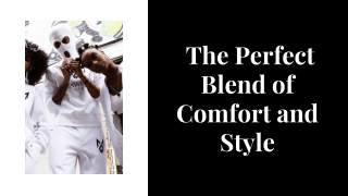 The Perfect Blend of Comfort and Style