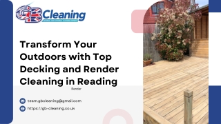 Transform Your Outdoors with Top Decking and Render Cleaning in Reading