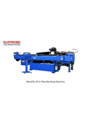 Benefits Of A Pipe Bending Machine