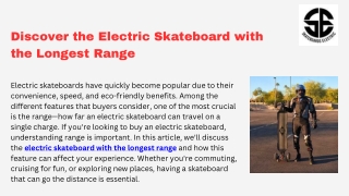 Discover the Electric Skateboard with the Longest Range for 2024