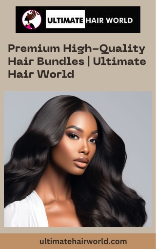 Premium High-Quality Hair Bundles  Ultimate Hair World