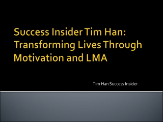 Success Insider Tim Han: Transforming Lives Through Motivation and LMA