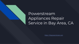 PowerStream Appliances Repair Service in Bay Area, CA