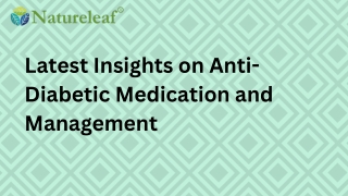 Latest Insights on Anti-Diabetic Medication and Management