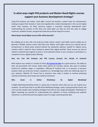 In what ways might PLR products and Master Resell Rights courses support your bu