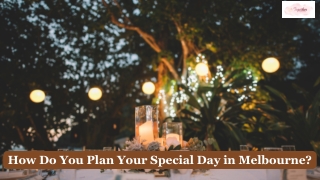 How Do You Plan Your Special Day in Melbourne