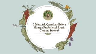5 Must-Ask Questions Before Hiring a Professional Brush-Clearing Service