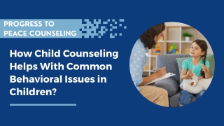 How Child Counseling Helps With Common Behavioral Issues in Children?