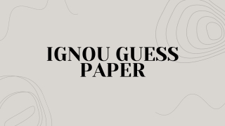 "Get IGNOU Guess Papers for BA, B.Com, MA, and More"