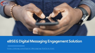 eBSEG Digital Messaging Platform