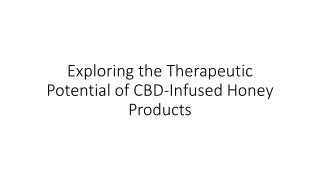 Exploring the Therapeutic Potential of CBD-Infused Honey Products