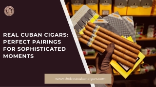 Real Cuban Cigars Perfect Pairings for Sophisticated Moments