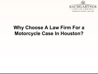 Why Choose A Law Firm For a Motorcycle Case In Houston.pptx