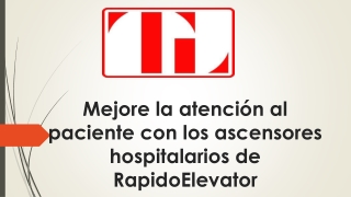 Mejore la atención al paciente con los ascensores hospitalarios de RapidoElevator