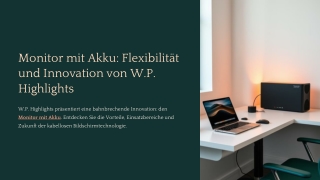 Monitor mit Akku – Flexibilität und Innovation von W.P. Highlights