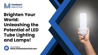Unleashing the Potential of LED Tube Lighting and Lamps