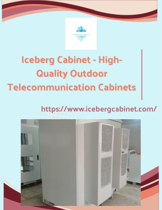 Iceberg Cabinet - High-Quality Outdoor Telecommunication Cabinets